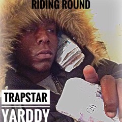 TrapstarYarddy - Riding Round