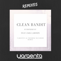 Clean Bandit - Symphony Feat. Zara Larsson (VARGENTA & Haughom Remix)
