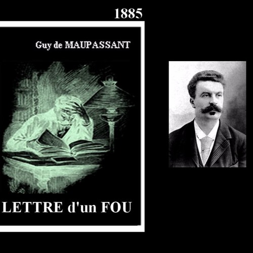 Stream livre audio # Lettre d'un Fou 1885 de Guy de Maupassant by Livre  Audio Podcast | Listen online for free on SoundCloud