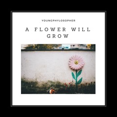 YP - A Flower Will Grow