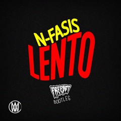 N-FASIS - Lento (FREEBOT BOOTLEG)[Worldwide Premiere]