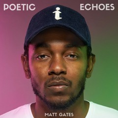 Poetic Echoes (Kendrick Lamar X ODESZA)