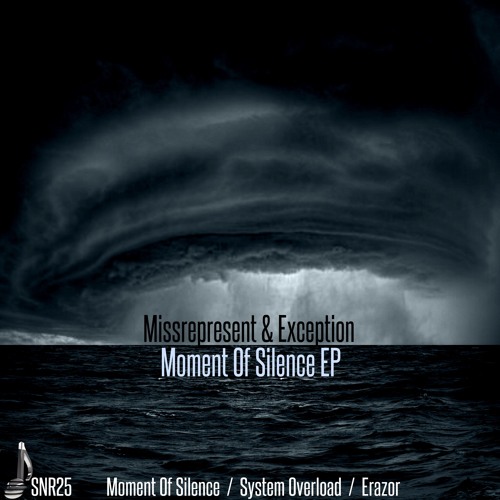 SNR025 - Missrepresent & Exception - Moment Of Silence - Out 26.06.17