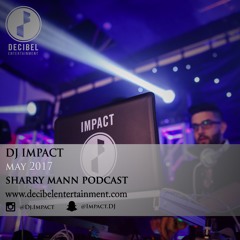 Dj Impact | Sharry Mann Podcast | May 2017