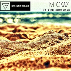 I'm Okay (Ft. Kimi Huntsman)[Prod. River Beats]