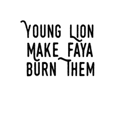 3 - Young Lion Make Faya Burn Them