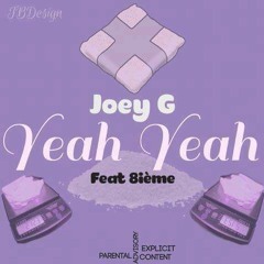Joey G - Yeah Yeah Feat. 8ieme