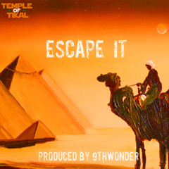 Tikal - Escape It (Prod. By 9th Wonder)