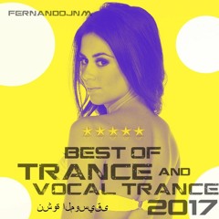 Best of Trance/Vocal Trance 2017 - By Fernandojnm نشوة الموسيقى- ✩✩✩✩✩