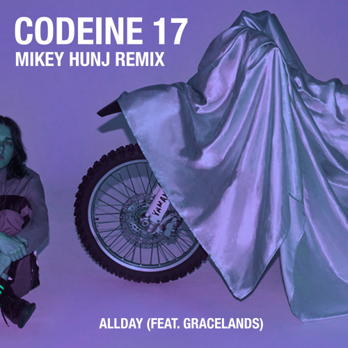 Codeine 17 (Mikey HUNJ Remix) - Allday (feat. Gracelands)