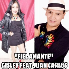 FIEL AMANTE GISLEY LA DIOSA DEL ECUADOR FEAT JUAN CARLOS SENSATION