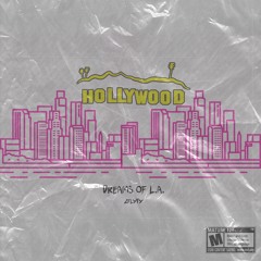 Dreams Of L.A. (Prod. Sid White)