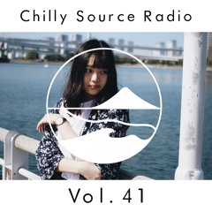 Chilly Source Radio  Vol.41 Scene5 V.ChiLLGuest mix