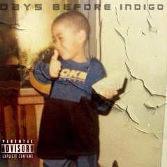 Days Before Indigo