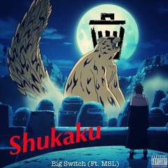 Big Switch & MSL - Shukaku