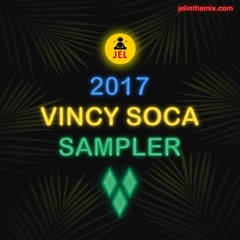 2017 VINCY SOCA SAMPLER | DJ JEL