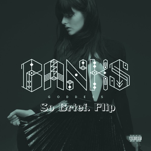BANKS - Someone New (So Brief. Flip)