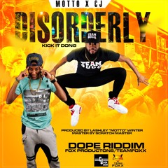 DISORDERLY(Kick It Dong )- Motto X CJ [ Dope Riddim ] 2017 Lucian Soca