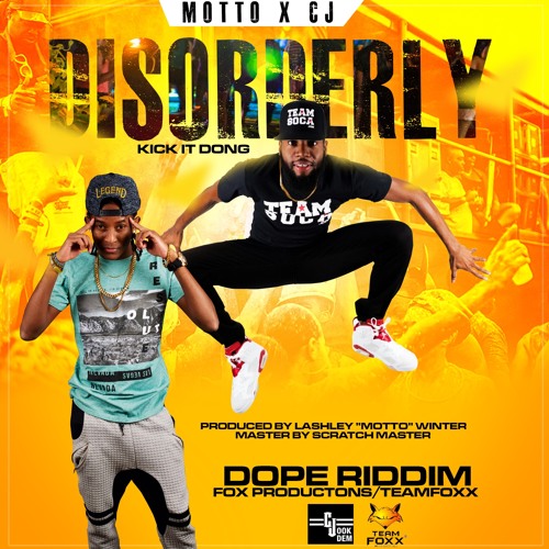 DISORDERLY(Kick It Dong )- Motto X CJ [ Dope Riddim ] 2017 Lucian Soca