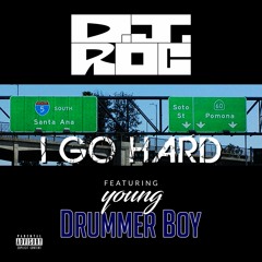 I Go Hard feat. Young Drummer Boy