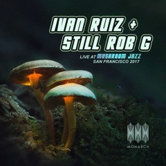 Ivan Ruiz + Rob G - Live at Mushroom Jazz