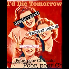 I'd Die Tomorrow By DeadLover80 & ThomDust