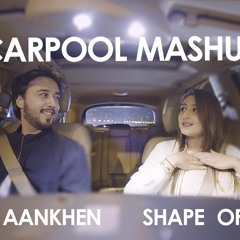 Shape Of You  Gulabi Aankhen -  (Carpool Mashup) - Sandesh Motwani Ft. Dhvani Bhanushali