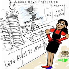 Chelo Chelo Ft Young Nacho- Lave Asyet yo (Malprop)