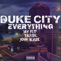 Duke City Everything ft Talksic & John Blaze