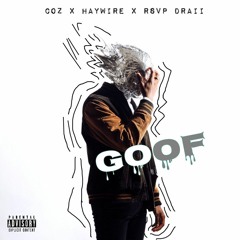 Goof (feat.  Haywire & Rsvp Draii)