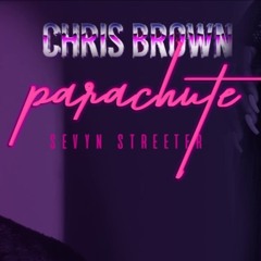 Chris Brown - Parachute (feat. Sevyn Streeter)