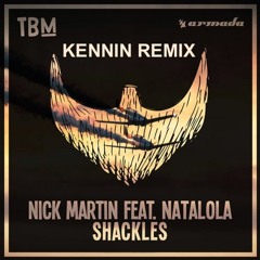 Nick Martin - Shackles (Kennin Remix)