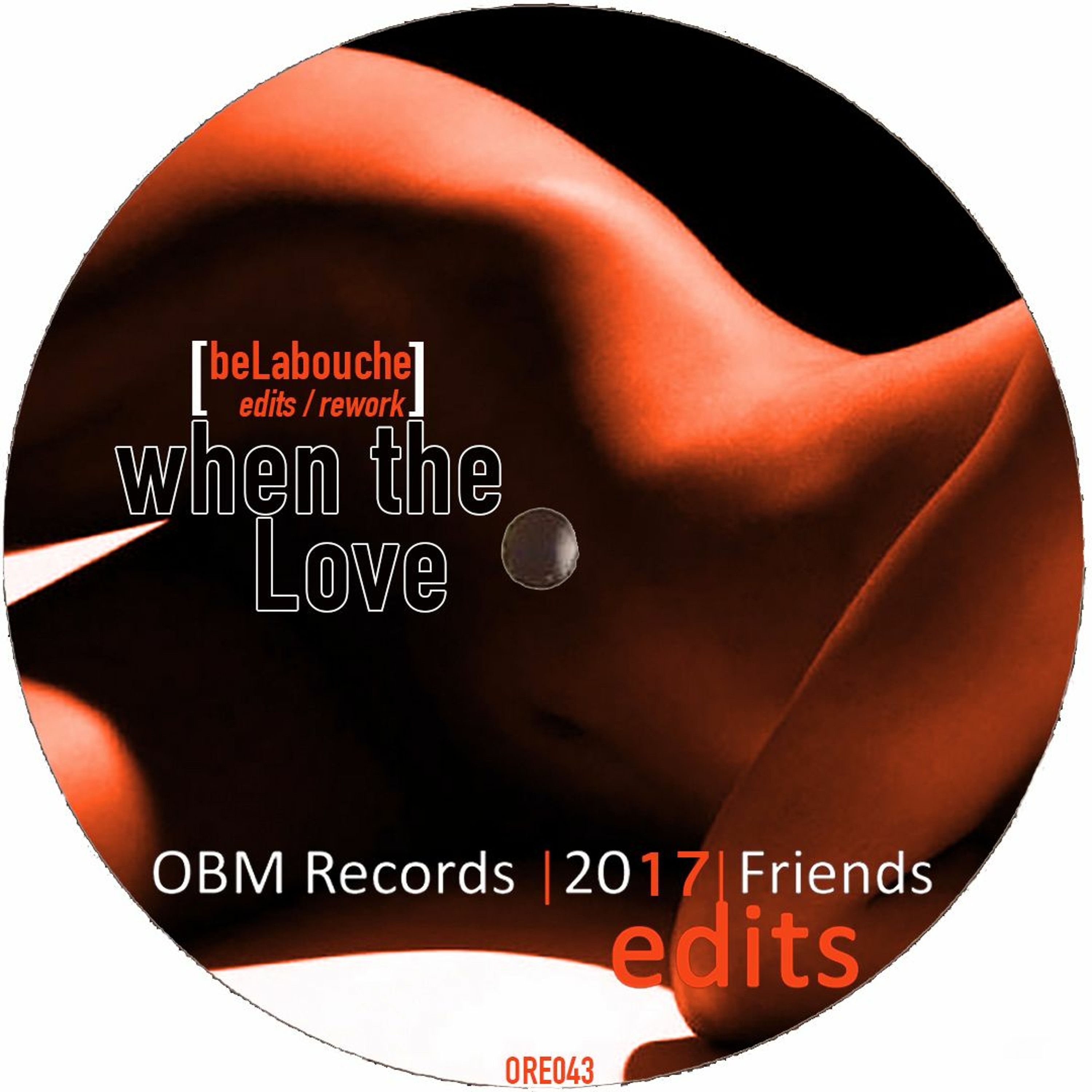when the Love (beLabouche e / r) [ORE043] snippet version *Print on VinyL Limited Press ORP002 episode artwork