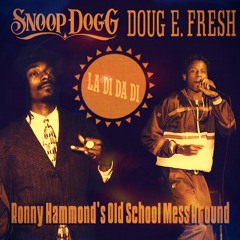 Snoop Dogg & Doug E. Fresh - La Di Da Di (Ronny Hammond's Old School Mess Around) (FREE DL)