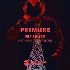 Premiere: Freiboitar - Love To Laugh (Superlover Remix)
