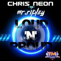 TMMD204 - Chris Neon vs Mr Ripley - Loud 'N' Proud - OUT NOW!