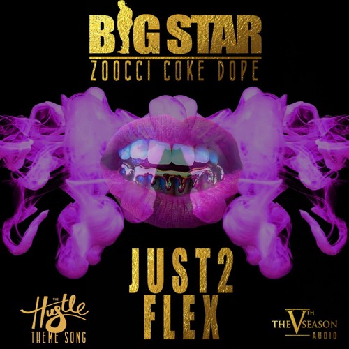 Big Star x Zoocci Coke Dope - Just 2 Flex