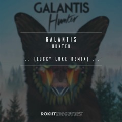 Galantis - Hunter (Lucky Luke Remix)