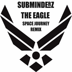 Subminderz - The Eagle (Space Journey Remix)FREE