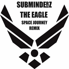 Subminderz - The Eagle (Space Journey Remix)FREE