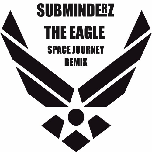 Subminderz - The Eagle (Space Journey Remix)FREE