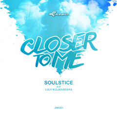 Soulstice - Closer To Me (Original Mix)