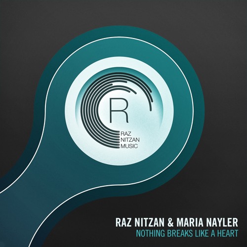 Raz Nitzan & Maria Nayler - Nothing Breaks Like A Heart (Original Mix)