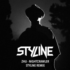 ZHU - Nightcrawler (Styline Remix)