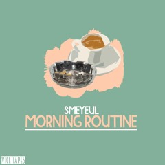 smeyeul - morning routine