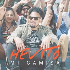 Hevito - Mi Camisa www.HDVideoclipuri.com