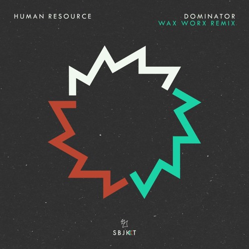 Human Resource - Dominator - Wax Worx Remix - Armada Subjekt