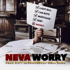 Neva Worry- Free Gift, rickavessel, Cell Blok