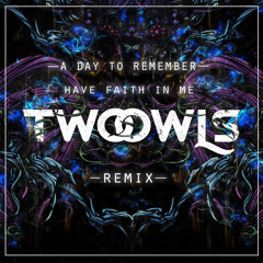 ADTR - Have Faith In Me (TWO OWLS Remix)🦉🦉