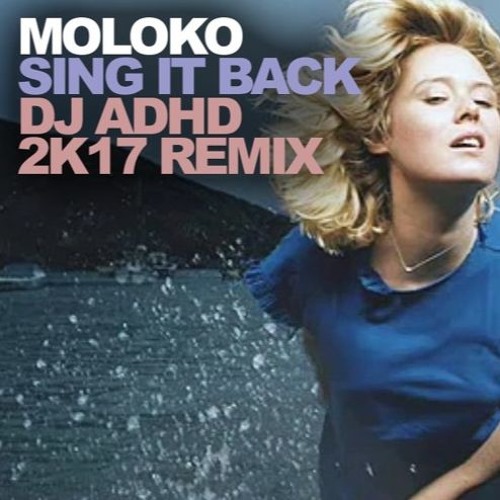 Moloko "Sing It Back" (DJ ADHD Remix)
